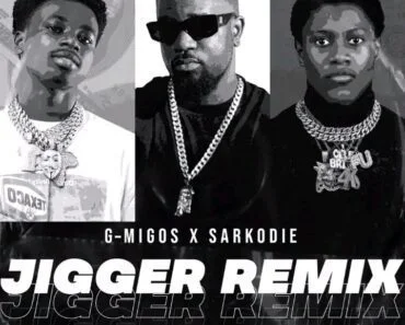 G-Migos – Jigger (Remix) Ft Sarkodie G-Migos – Jigger (Remix) Ft Sarkodie