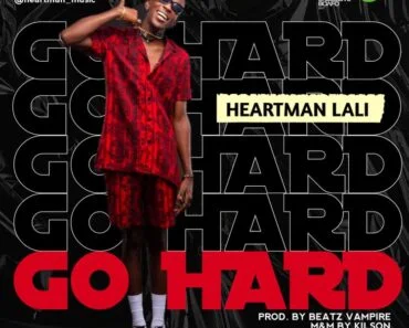 Heartman Lali – Go Hard Heartman Lali – Go Hard