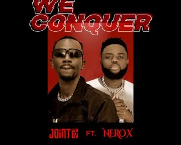 Joint 77 – We Conquer Ft Nero X Joint 77 – We Conquer Ft Nero X