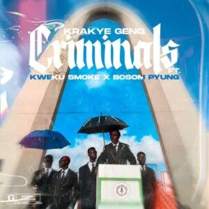 Krakye-Geng-Criminals-Ft-Kweku-Smoke-Bosom-PYung-AaceHypez-net_-mp3-image-300x300 Krakye Geng – Criminals Ft Kweku Smoke & Bosom PYung