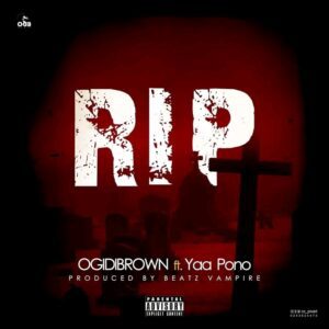 Ogidi-Brown-–-R-I-P-Rest-In-Peace-Ft-Yaa-Pono-AaceHypez-net_-mp3-image-300x300 Ogidi Brown – RIP (Rest In Peace) Ft Yaa Pono