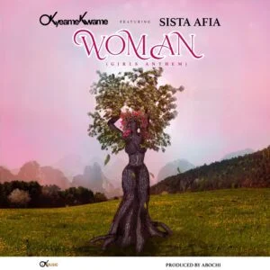 Okyeame-Kwame-Woman-Girls-Anthem-ft-Sista-Afia-AaceHypez-net_-mp3-image-300x300 Okyeame Kwame – Woman (Girls Anthem) Ft Sista Afia