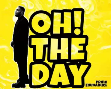 Prinx Emmanuel – Oh The Day