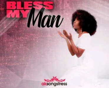 AK Songstress – Bless My Man AK Songstress – Bless My Man
