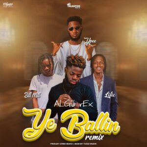 Algi-Rex-Ye-Ballin-Remix-ft-Ypee-Lific-Bill-Mill-mp3-image-300x300 ALGi rEx – Ye Ballin (Remix) Ft Ypee, Lific & Bill Mill