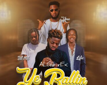 ALGi rEx – Ye Ballin (Remix) Ft Ypee, Lific & Bill Mill