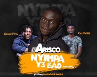 Arisco – Nyimpa Y3 Bad Ft Obuju Faya & Ce Pone