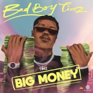 Bad-Boy-Timz-Big-Money-cover-art-1200x1200-1-300x300 Bad Boy Timz - Big Money (Prod by Oluwadurotimi)