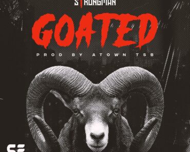 Strongman – Goated (Prod By Atown TSB)