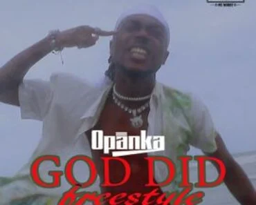 Opanka – God Did Freestyle (#WeWorryWednesday) Opanka – God Did Freestyle (#WeWorryWednesday)