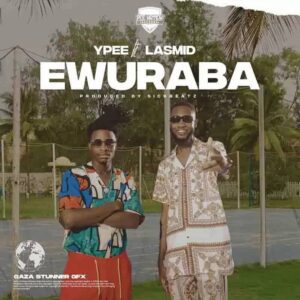 Ypee - Ewuraba Ft Lasmid (Prod By Tubhani Muzik) 1 Ypee - Ewuraba Ft Lasmid (Prod By Tubhani Muzik)