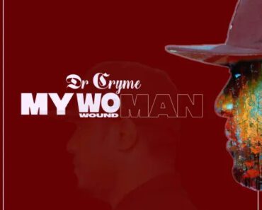 Dr Cryme – My Woman (Wound Man)