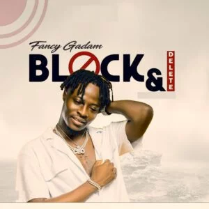 Fancy-Gadam-Block-Delete-aacehypez-net_-mp3-image-300x300 Fancy Gadam – Block And Delete