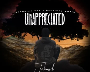 Jahmiel – Unappreciated