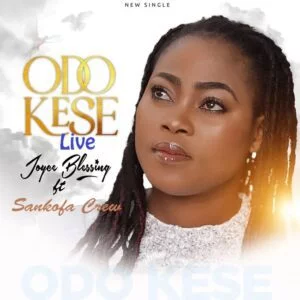 Joyce-Blessing-Odo-Kese-Live-ft-Sankofa-Crew-AaceHypez-net_-mp3-image-300x300 Joyce Blessing – Odo Kese (Live) Ft Sankofa Crew