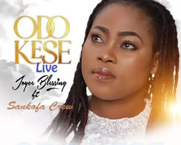 Joyce Blessing – Odo Kese (Live) Ft Sankofa Crew Joyce Blessing – Odo Kese (Live) Ft Sankofa Crew