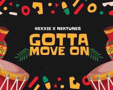 Rexxie x Nektunez – Gotta Move On (Afropiano Remix)