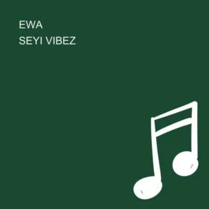 SEYI-VIBEZ-ewa-300x300 Seyi Vibez – Ewa Ft Zinoleesky