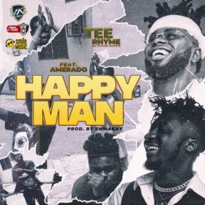 Tee-Rhyme-Happy-Man-Ft-Amerado-AaceHyppez-net_-mp3-image-300x300 Tee Rhyme – Happy Man Ft Amerado