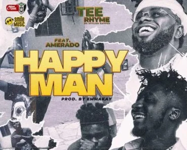 Tee Rhyme – Happy Man Ft Amerado