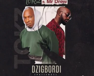 Tokz – Dzigbordi Ft Mr Drew Tokz – Dzigbordi Ft Mr Drew