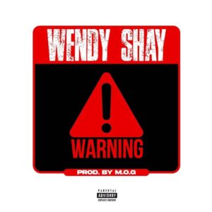 wendy-shay-warning-1-300x300 Wendy Shay – Warning
