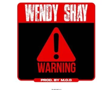 Wendy Shay – Warning Wendy Shay – Warning