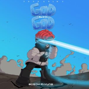 Bosom-P-Yung-–-God-Bless-God-AaceHypez-net_-mp3-image-300x300 Bosom P-Yung – God Bless God