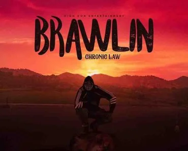 Chronic Law – Brawlin (Prod by High Don Entertainment)