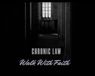 Chronic Law – Walk With Faith