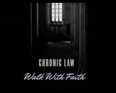 Chronic Law – Walk With Faith Chronic Law – Walk With Faith