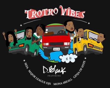 D Black – Trotro Vibes Ft Major League DJz, Sefa, Mona 4 Reall & Ginja of Hype