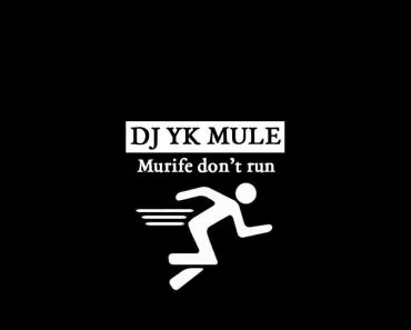 Dj Yk Mule – Murife Don’t Run