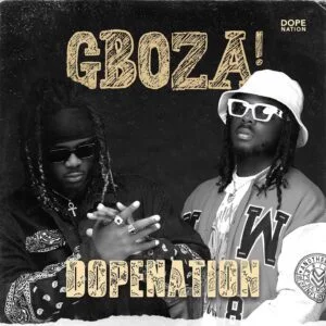 DopeNation-Gboza-AaceHypez-net_-mp3-image-300x300 DopeNation – Gboza