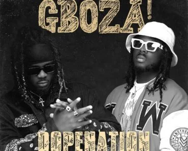 DopeNation – Gboza DopeNation – Gboza