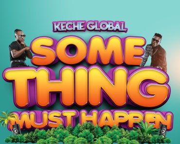 Keche – Something Must Happen