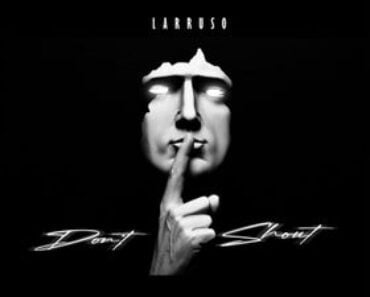 Larruso – Don’t Shout Larruso – Don’t Shout