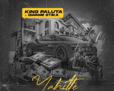 King Paluta – Yahitte Ft Qwame Stika King Paluta – Yahitte Ft Qwame Stika