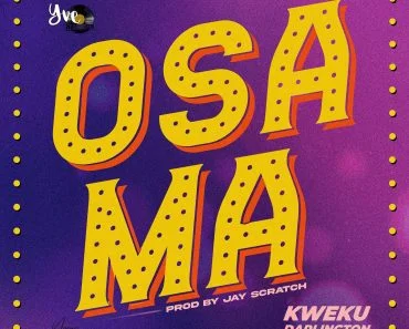 Kweku Darlington – Osama (Prod by Jay Scratch) Kweku Darlington – Osama (Prod by Jay Scratch)