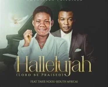 Odehyieba Priscilla – Hallelujah Ft Takie Ndou Odehyieba Priscilla – Hallelujah Ft Takie Ndou