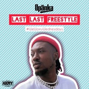 Opanka-Last-Last-Freestyle-We-Worry-Wednesdays-AaceHypez-net_-mp3-image-300x300 Opanka – Last Last Freestyle