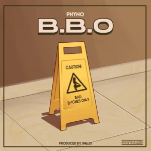 Phyno-Bad-Bxtches-Only-300x300 Phyno - BBO (Bad Bxtches Only) (Prod by Willis)