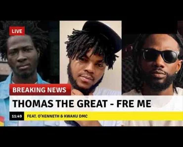 Thomas the Great – Fre Me Ft O’Kenneth & Kwaku DMC Thomas the Great – Fre Me Ft O’Kenneth & Kwaku DMC