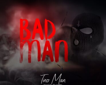 Tino Man – Bad Man Tino Man – Bad Man