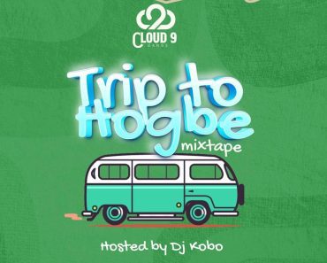 Dj Kobo – Trip To Hogbe Mixtape Dj Kobo – Trip To Hogbe Mixtape