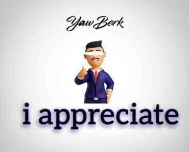 Yaw Berk – I Appreciate (Prod by Nawtyboy Tatto) Yaw Berk – I Appreciate (Prod by Nawtyboy Tatto)