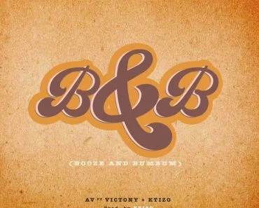 AV – Booze & Bum Bum Ft Victony & Ktizo AV – Booze & Bum Bum Ft Victony & Ktizo