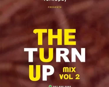 DJ Turn Up – The TurnUp Mix Vol 2 (DJ Mixtape 2022) DJ Turn Up – The TurnUp Mix Vol 2 (DJ Mixtape 2022)
