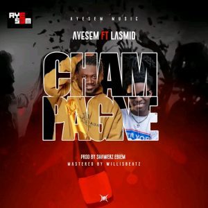 Ayesem – Champagne Ft Lasmid mp3 download