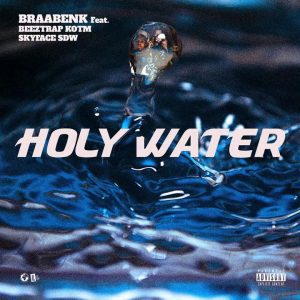 Braa-Benk-Holy-Water-ft-Beeztrap-KOTM-x-Skyface-SDW-AaceHypez-net_-mp3-image-300x300 Braa Benk – Holy Water Ft Beeztrap KOTM & Skyface SDW